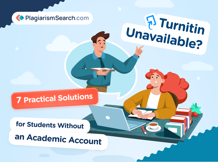 Turnitin Unavailable? 7 Practical Solutions for Students Without an Academic Account