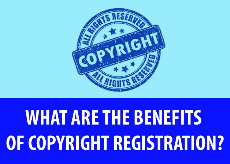 Benefits of Copyright Registration