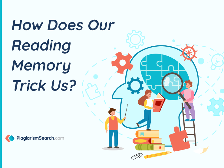 How Does Our Reading Memory Trick Us?