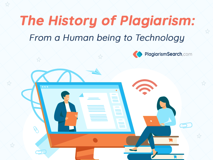 The History Of Plagiarism From A Human Being To Technology