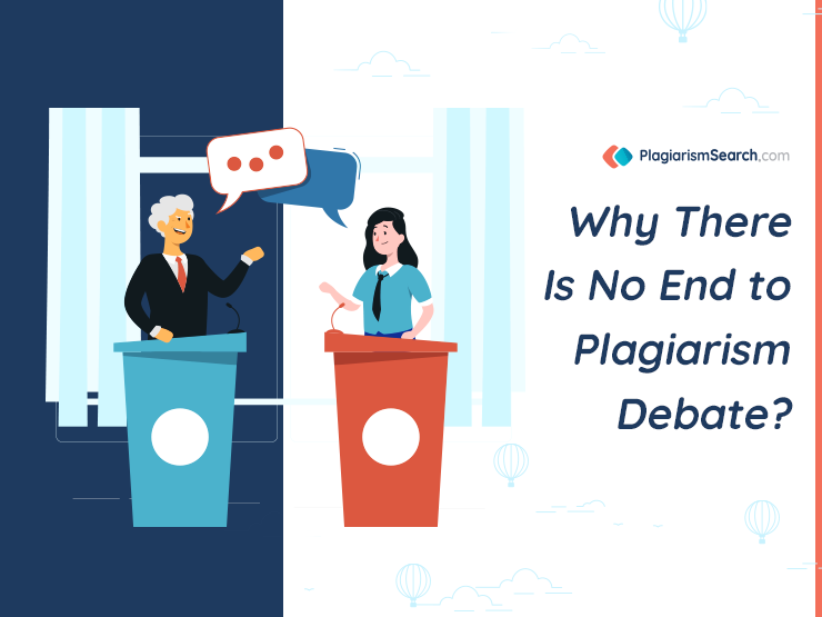 Why There Is No End to Plagiarism Debate?