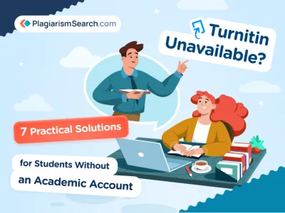 Turnitin Unavailable? 7 Practical Solutions for Students Without an Academic Account