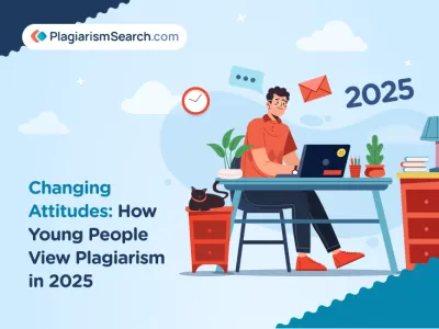 Changing Attitudes: What Do Young People Really Think About Plagiarism?
