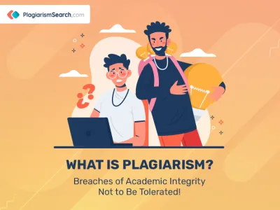 What is Plagiarism? Breaches of Academic Integrity Not to Be Tolerated!