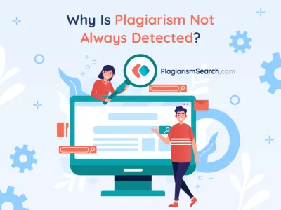 Why Plagiarism Is Not Always Detected